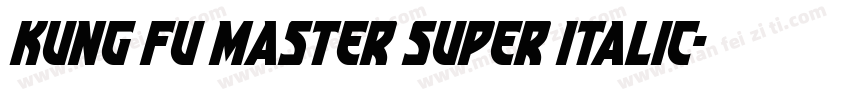 Kung Fu Master Super Italic字体转换